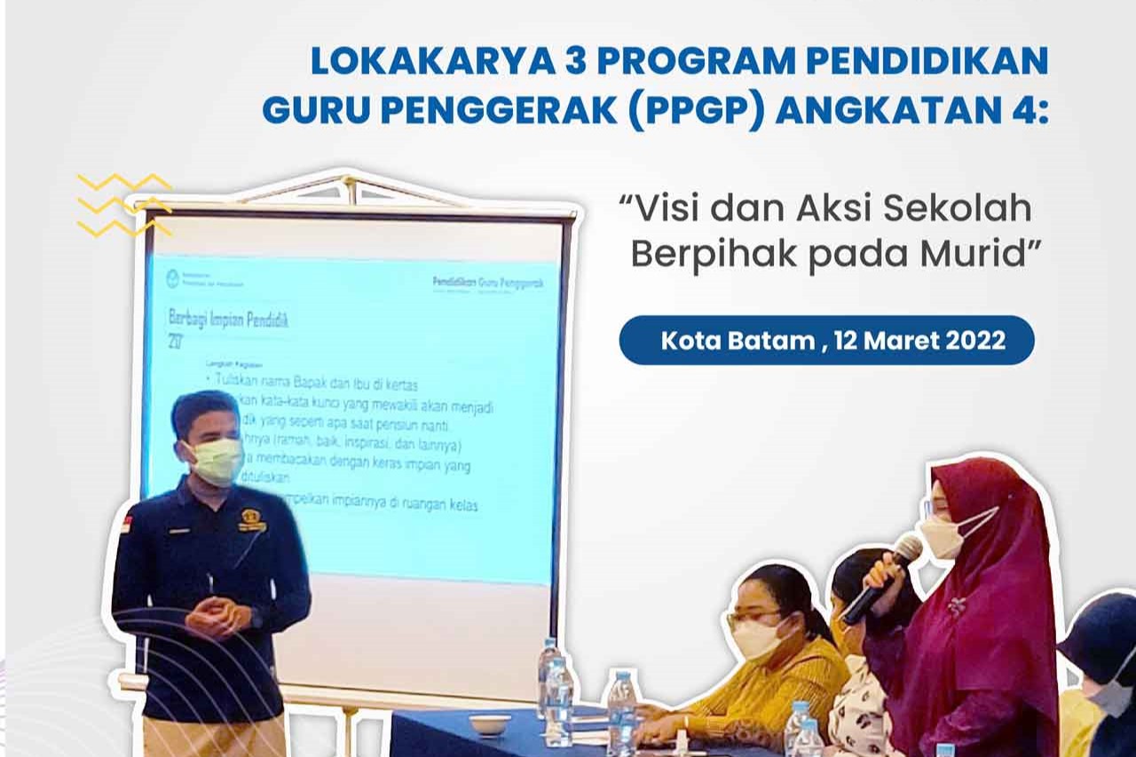 Lokakarya 3 Program Pendidikan Guru Penggerak Angkatan 4 Kota Batam