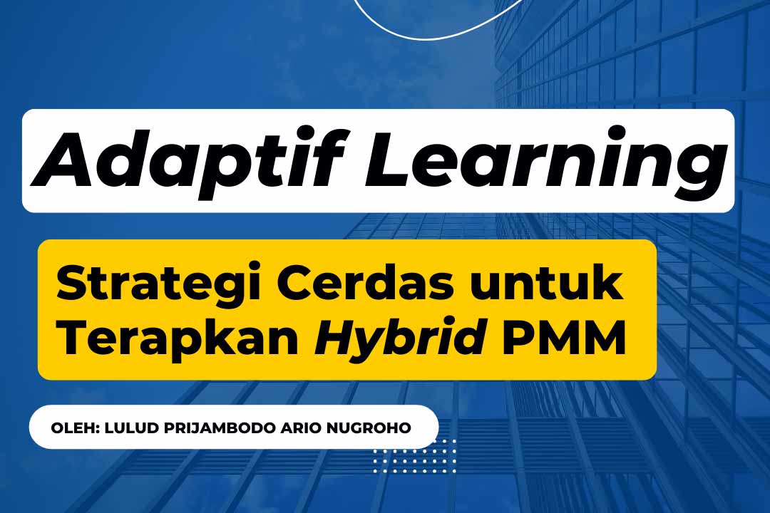 Adaptif Learning Strategi Cerdas untuk Terapkan Hybrid PMM